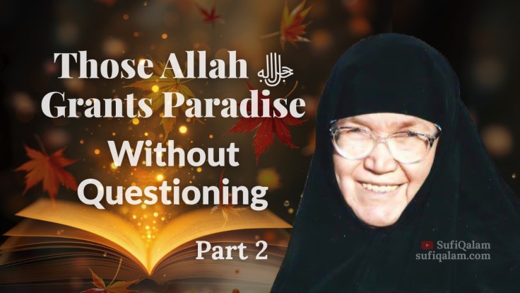 Those Allah ﷻ Grants Paradise Without Questioning | The Day of Judgment | Hajjah Amina Adil ق | Part&nbsp;2